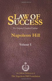Law of Success Volume I: The Original Unedited Edition