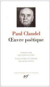 Paul Claudel: Oeuvre Potique (French Edition)