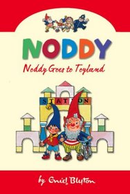 Noddy Goes to Toyland (Noddy Classic Collection)