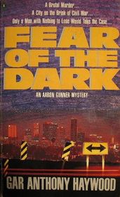 Fear of the Dark (Aaron Gunner Mystery)