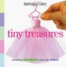 Tiny Treasures: Amazing Miniatures You Can Make! (American Girl Library )
