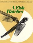 A Fish Hatches
