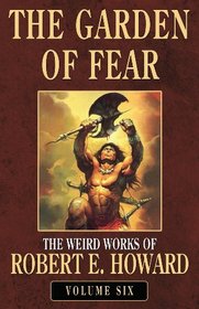 Robert E. Howard's the Garden of Fear