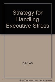 A Strategy for Handling Executive Stress.