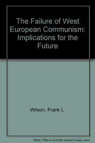 The Failure of West European Communism: Implications for the Future