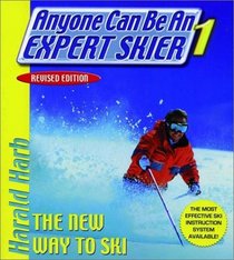 Anyone Can Be an Expert Skier 1: The New Way to Ski, Revised Edition
