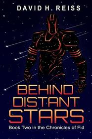 Behind Distant Stars (The Chronicles of Fid)