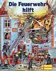 Die Feuerwehr hilft.