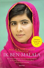 Ik ben Malala: het verhaal van het meisje dat opkwam voor onderwijs en door de taliban werd neergeschoten (Dutch Edition)