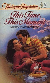 This Time, This Moment (Harlequin Temptation, No 63)