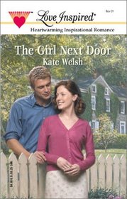 The Girl Next Door (Love Inspired, No 156)