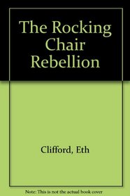 The Rocking Chair Rebellion