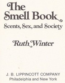 The Smell Book: Scents, Sex, and society