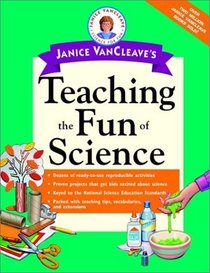 Janice VanCleave's Teaching the Fun of Science (Vancleave, Janice Pratt. Janice Vancleave Science for Every Kid Series.)