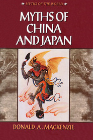 Myths of China & Japan (Myths of the World)