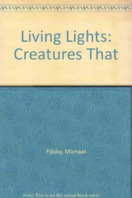 Living Lights: Creatures That