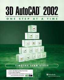 3d Autocad 2002 - One Step at a Time with an Introduction to Autocad 2002