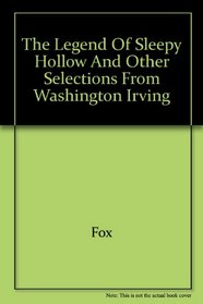 The Legend Of Sleepy Hollow And Other Selections From Washington Irving