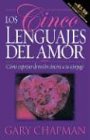 Los Cinco Lenguajes del Amor: Como Expresar Devocio Sincera A su Conyuge / The Five Languages of Love