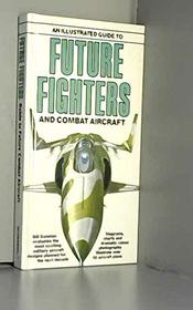 Illustrated Guide to Future Fighters and Combat