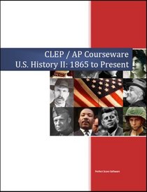 CLEP / AP Courseware - U.S. History II: 1865 to Present