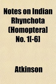 Notes on Indian Rhynchota (Homoptera] No. 1[-6]