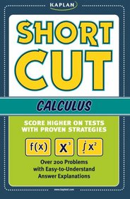 Kaplan Shortcut Calculus: Score Higher on Tests with Proven Strategies