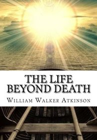 The Life Beyond Death