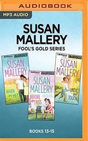 Susan Mallery Fool's Gold Series: Books 13-15: When We Met, Before We Kiss, Until We Touch