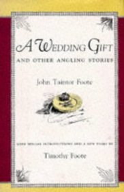 A Wedding Gift: And Other Angling Stories