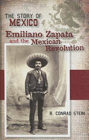 Emiliano Zapata and the Mexican Revolution (Story of Mexico)