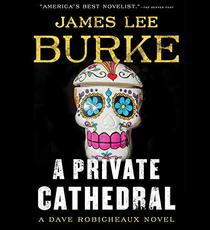 A Private Cathedral: A Dave Robicheaux Novel