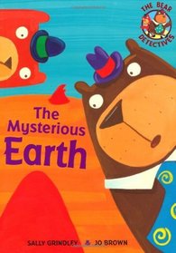 The Mysterious Earth (Bear Detectives)
