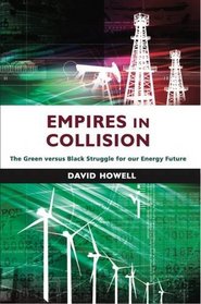Empires in Collision: The Green versus Black Struggle for Our Energy Future