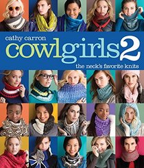 Cowl Girls 2: The Neck's Favorite Knits (Cathy Carron Collection)