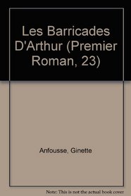 Les Barricades D'Arthur (Premier Roman, 23) (French Edition)