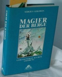Magier der Berge: Lebensenergie aus dem Ursprung (German Edition)