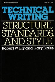 Technical Writing: Structure, Standards, and Style