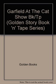 Garfield At The Cat Show Bk/Tp (Golden Story Book 'n' Tape Series)
