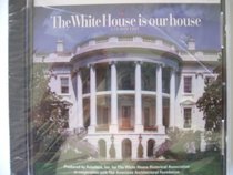 White House is Our House, A CD-ROM Visit