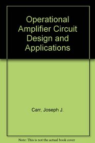 Operational Amplifier Circuit Design and Applications