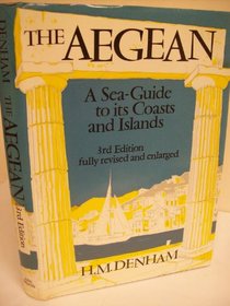 The Aegean: A sea-guide to its coasts and islands
