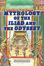 Mythology of the Iliad and the Odyssey (Mythology, Myths, and Legends)