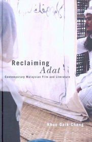Reclaiming Adat: Contemporary Malaysian Film And Literature