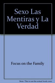 Sexo Las Mentiras y La Verdad (Spanish Edition)