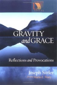 Gravity And Grace: Reflections And Provocations (Lutheran Voices)
