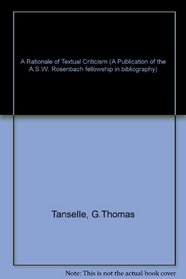 A Rationale of Textual Criticism (A Publication of the A.S.W. Rosenbach fellowship in bibliography)