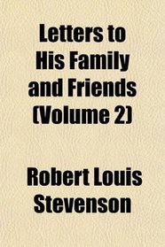 Letters to His Family and Friends (Volume 2)