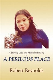 A Perilous Place: A Story of Love and Misunderstanding