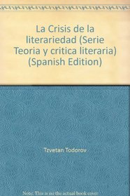 La Crisis de la literariedad (Serie Teoria y critica literaria) (Spanish Edition)